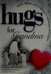 Cover of: Hugs for grandma: stories, sayings, and scriptures to encourage and inspire the [heart]