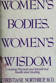Cover of: Women's bodies, women's wisdom: creating physical and emotional health and healing