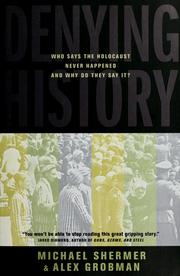 Cover of: Denying History: Who Says the Holocaust Never Happened and Why Do They Say It? (S. Mark Taper Foundation Imprint in Jewish Studies)