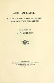 Cover of: Abraham Lincoln, his friendship for humanity and sacrifice for others by Joseph Benjamin Oakleaf