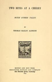 Cover of: Two bites at a cherry by Thomas Bailey Aldrich