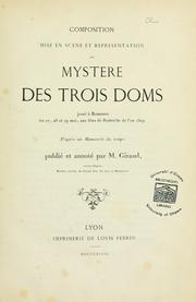 Cover of: Composition, mise en scène et représentation du Mystère des trois doms, joué à Romans les 27, 28 et 29 mai, aux fêtes de Pentecôte de l'an 1509 by M. Giraud