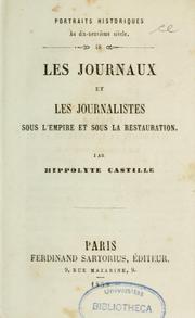 Cover of: Les journaux et les journalistes sous l'empire et sous la restauration
