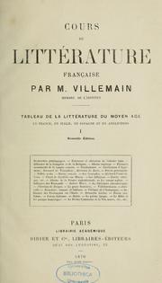 Cover of: Cours de littérature française: tableau de la littérature au moyen age en France, en Italie, en Espagne et en Angleterre