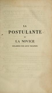 Cover of: La Postulante et la novice eclairees sur leur vocation