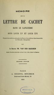 Cover of: Mémoire sur la lettre de cachet dans le Languedoc sous Louis XV et Louis XVI: d'après les archives nationales de Paris et les archives départementales de l'Hérault à Montpellier départementales de l'Hérault à Montpellier