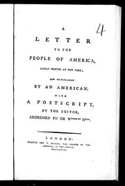 Cover of: A letter to the people of America: lately printed at New York; now re-published by an American : with a post-script, by the editor, addressed to Sir W****** H***
