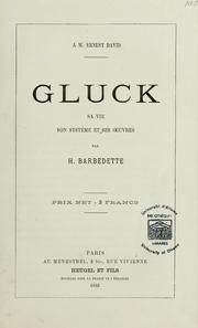 Cover of: Gluck: sa vie, son système et ses oeuvres \