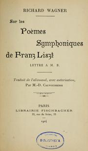 Cover of: Sur les poèmes symphoniques de Franz Liszt: lettre à M. B.