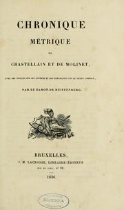 Cover of: Chronique métrique de Chastellain et de Molinet: avec des notices sur ces auteurs et des remarques sur le texte corrigé