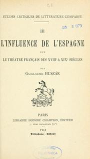 Cover of: L'influence de l'Espagne sur le théâtre des XVIIIe & XIXe siècles