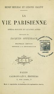 Cover of: La vie parisienne: opéra-bouffe en quatre actes
