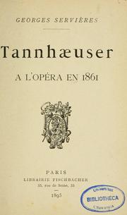 Cover of: Tannhaeuser à l'opéra en 1861 by Georges Servières