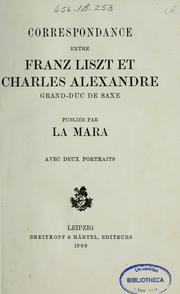 Cover of: Correspondance entre Franz Liszt et Charles Alexandre, grand-duc de Saxe by Franz Liszt