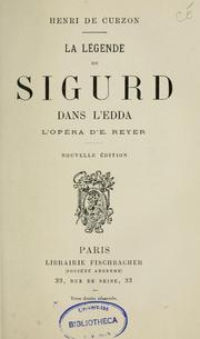 Cover of: La légende de Sigurd dans l'Edda, l'opéra d'E. Reyer by Henri de Curzon