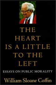 Cover of: The Heart Is a Little to the Left by William Sloane Coffin, William Sloane Coffin