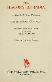 Cover of: The history of India by Elliot, H. M. Sir