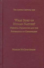 Cover of: What sort of human nature?: medieval philosophy and the systematics of Christology