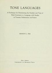 Cover of: Tone languages: a technique for determining the number and type of pitch contrasts in a language, with studies in tonemic substitution and fusion.