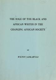 Cover of: The role of the black and African writer in the changing African society by Sankawulo, Wilton.
