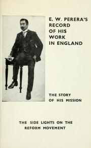 Cover of: E.W. Perera's record of his work in England: the story of his mission : the side lights on the reform movement