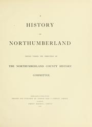 Cover of: A history of Northumberland. issued under the direction of the Northumberland county history committee. by Northumberland county history committee.