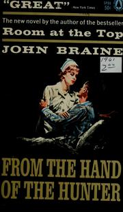 Cover of: From the hand of the hunter by John Braine