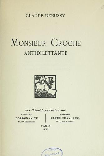 Monsieur Croche, antidilettante. by Claude Debussy