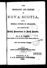 Cover of: The geography and history of Nova Scotia: with a general outline of geography, and a sketch of the British possessions in North America