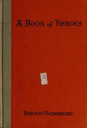 Cover of: A Book of heroes: great men and women who live in the hearts of their people