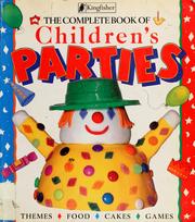 Cover of: The complete book of children's parties by Clare Beaton