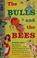 Cover of: The bulls and the bees