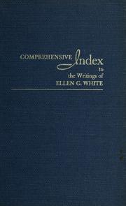 Cover of: Comprehensive Index to the writings of Ellen G. White in three pts