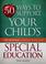 Cover of: 50 ways to support your child's special education