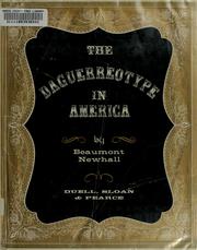 The daguerreotype in America by Beaumont Newhall