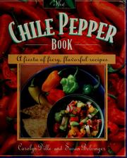 Cover of: The chile pepper book: a fiesta of fiery, flavorful recipes