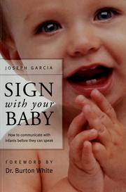 Cover of: Sign with your baby: how to communicate with infants before they can speak