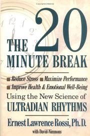 Cover of: The Twenty Minute Break: Reduce Stress, Maximize Performance, Improve Health and Emotional Well-Being Using the New Science of Ultradian Rhythms