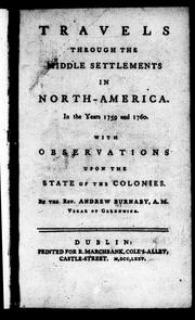 Cover of: Travels through the middle settlements in North-America, in the years 1759 and 1760 by Burnaby, Andrew
