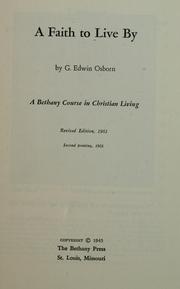 Cover of: A faith to live by | G. Edwin Osborn