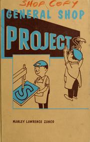 Cover of: General shop projects by Manley Lawrence Zanco
