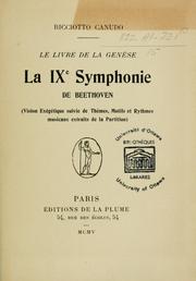 Cover of: Le livre de la genèse: la IXe symphonie de Beethoven : vision exégétique suivie de thèmes, motifs et rythmes musicaux extraits de la partition