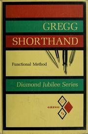 Cover of: Gregg shorthand, functional method: diamond jubilee series