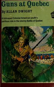 Cover of: Guns at Quebec / by Allan Dwight by Allan Dwight