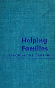 Cover of: Helping families through the church: a symposium on family life education.