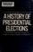 Cover of: A history of presidential elections