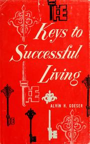 Cover of: Keys to successful living. by Alvin H. Goeser