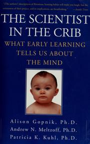 Cover of: The Scientist in the Crib: What Early Learning Tells Us About the Mind