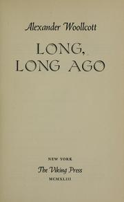 Long, long ago by Alexander Woollcott