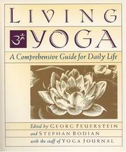 Cover of: Living yoga by edited by Georg Feuerstein and Stephan Bodian with the staff of Yoga journal.